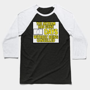 0 Days Since Cancellation Baseball T-Shirt